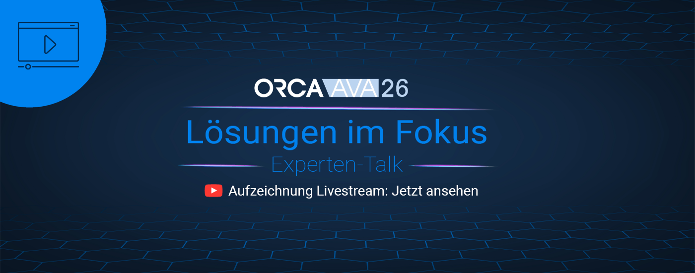 ORCA AVA 26 - Lösungen im Fokus - Aufzeichnung des Livestreams